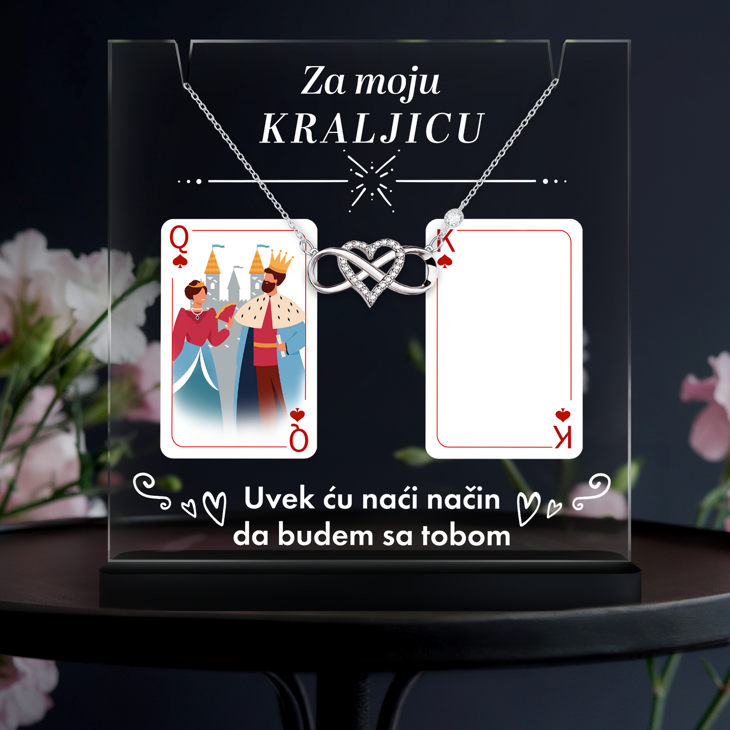 Od Kralja za Kraljicu - Akrilna posveta sa Infiniti Srcem