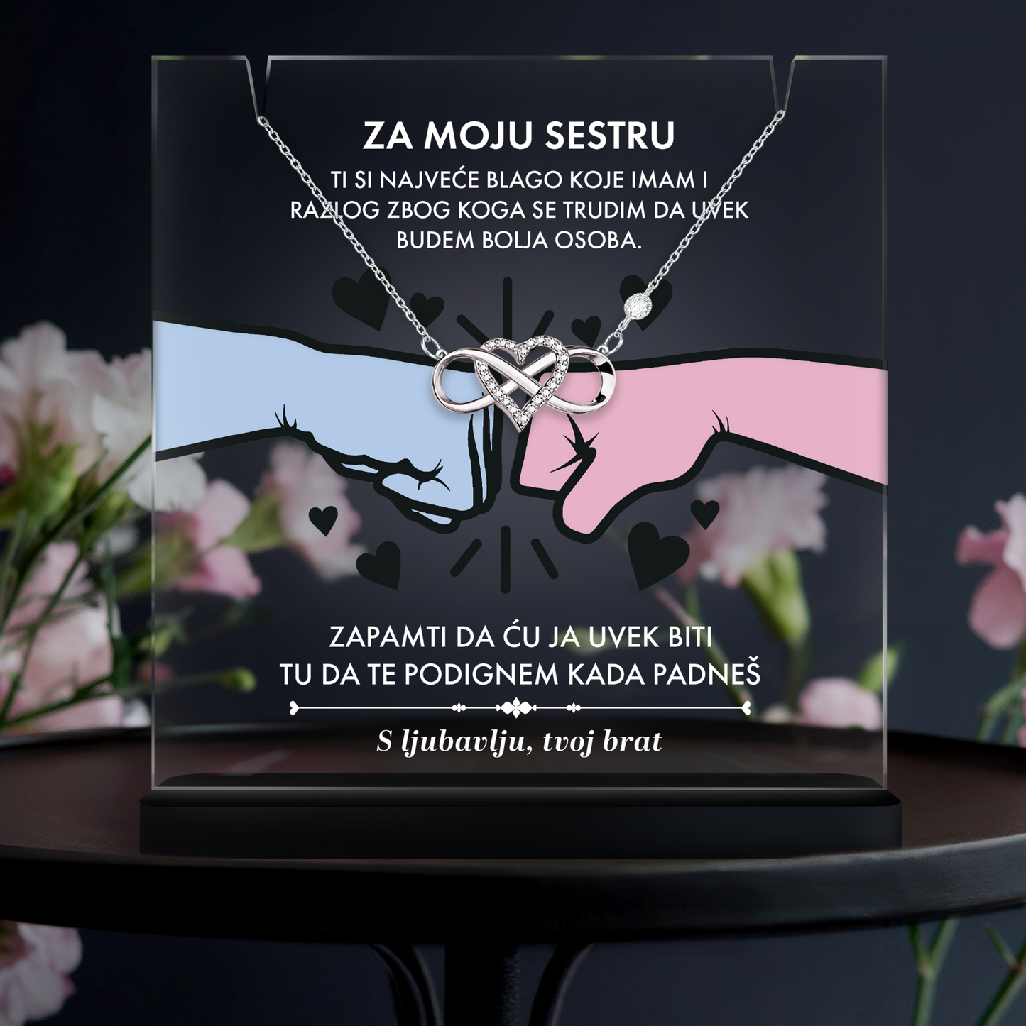 Od brata za sestru - Akrilna posveta sa Infiniti Srcem