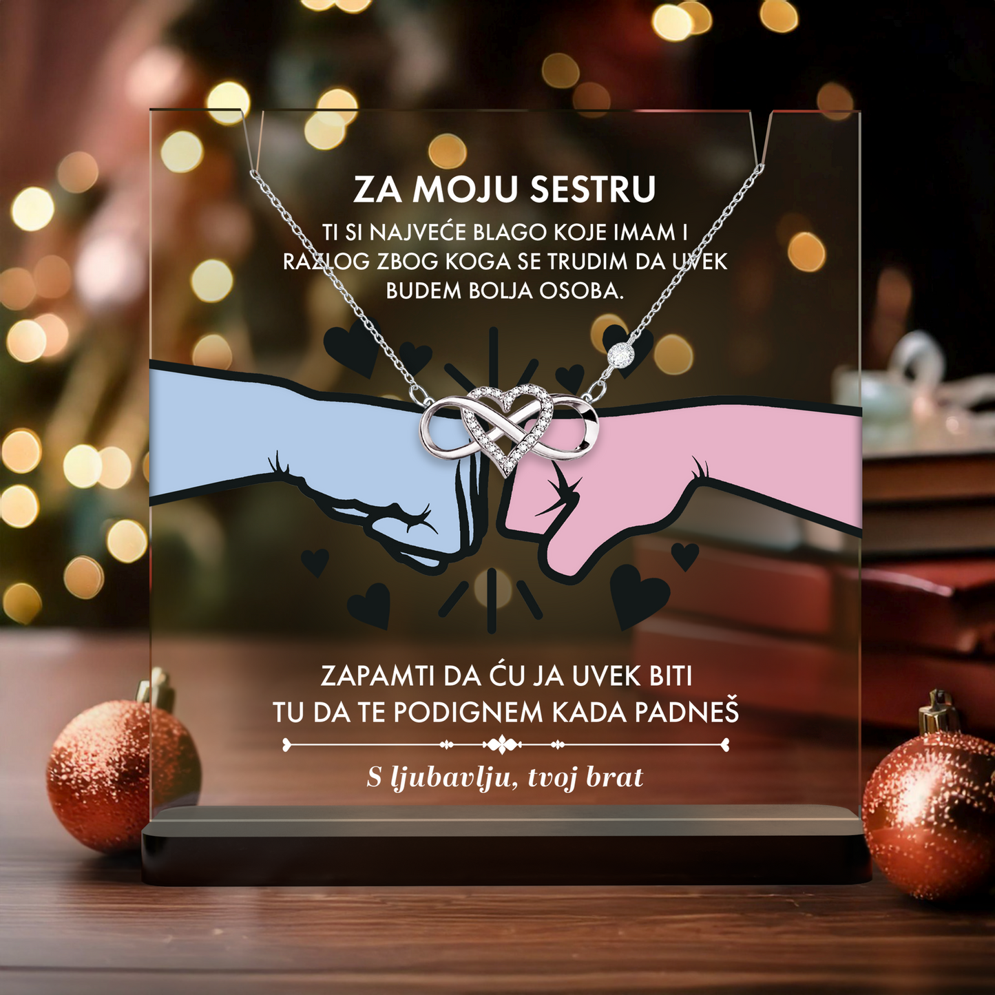 Od brata za sestru - Akrilna posveta sa Infiniti Srcem